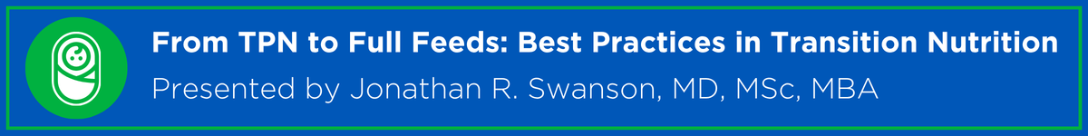 From TPN to Full Feeds: Best Practices in Transition Nutrition Banner